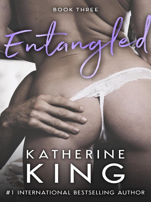 Title details for Entangled Book Three by Katherine King - Available